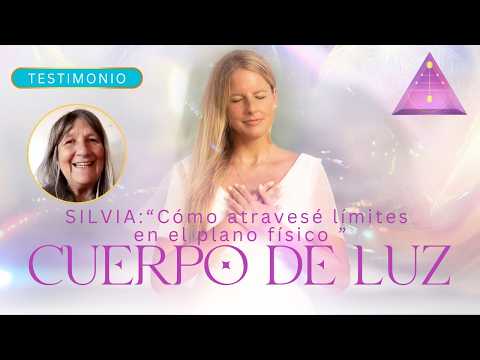 Cómo Silvia atravesó límites en el físico ✨ Activación del Cuerpo de Luz