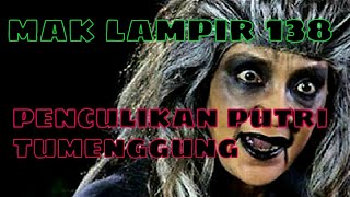 Misteri Gunung Merapi - Mak Lampir Episode 138 [Penculikan Putri Tumenggung Martoloyo]