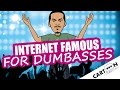 Dummys that want to be internet famous