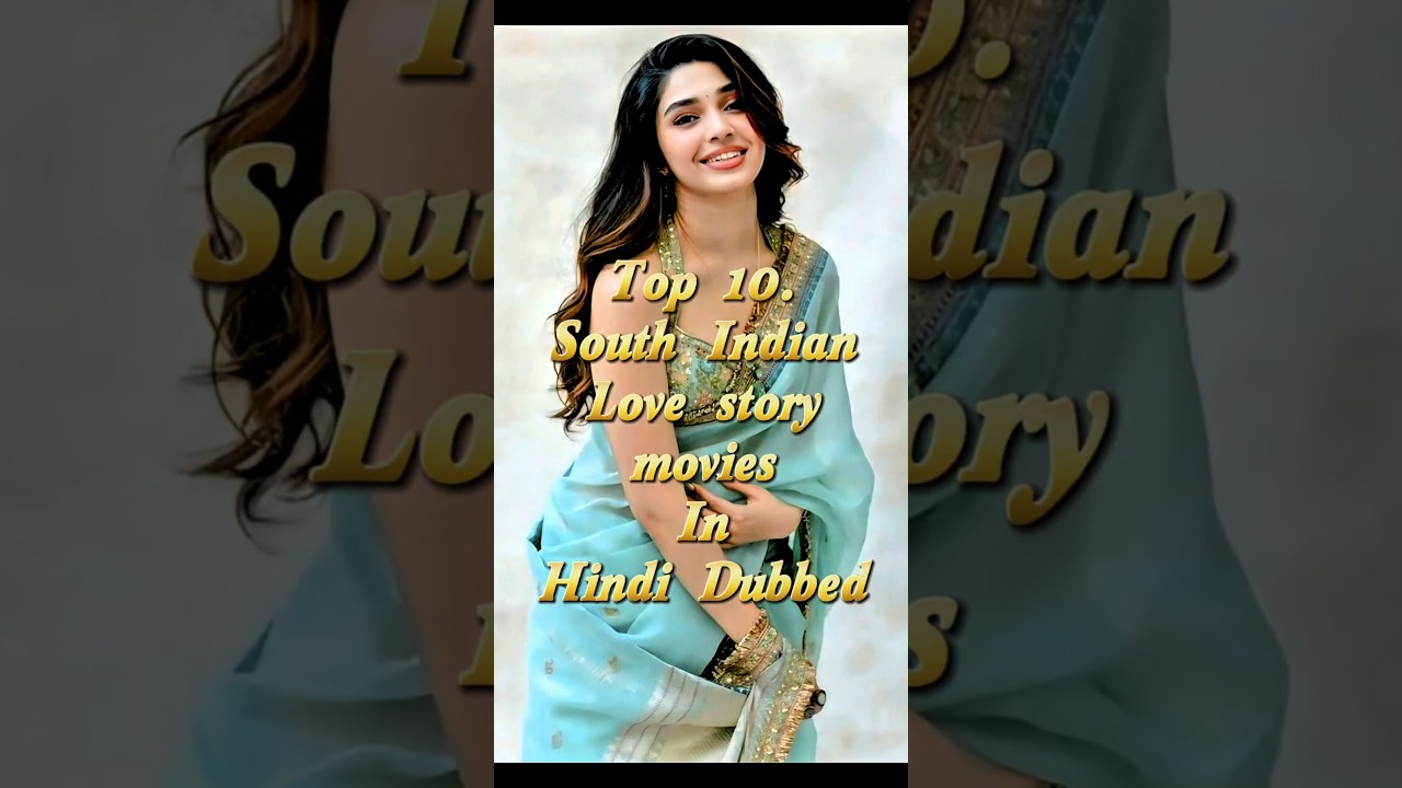 Top 10 South Indian Love Story Movies In Hindi Dubbed #2026 #love #south #movie #tseries
