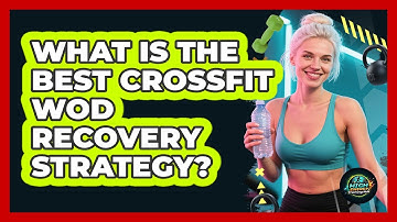 What Is The Best CrossFit WOD Recovery Strategy? - High Energy Training Hub