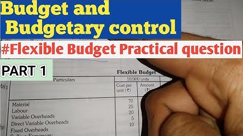 Flexible budget Problems and solutions | Flexible budget Practical questions | Budgetary Control|