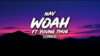 NAV - WOAH FT Young Thug (Lyrics)