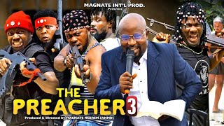 THE PREACHER EPISODE 3  LATEST NIGERIAN TRENDING MOVIE A MUST WATCH