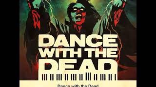 DANCE WITH THE DEAD........OUT OF BODY