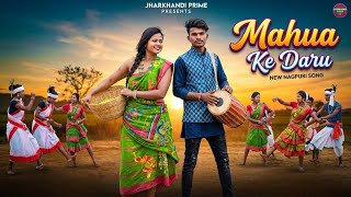 Mahua Ke Daru | New Nagpuri Video Song 2026 | Jharkhandi Prime