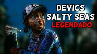 Devics - Salty Seas (Traduzido/legendado) - The Walking Dead: Season 2