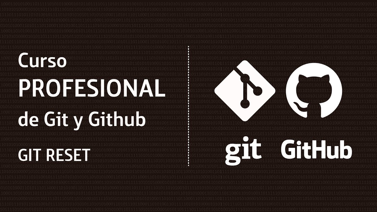 07. Curso Profesional de Git y GitHub - GIT RESET. - YouTube