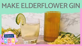 HOW TO MAKE ELDERFLOWER GIN