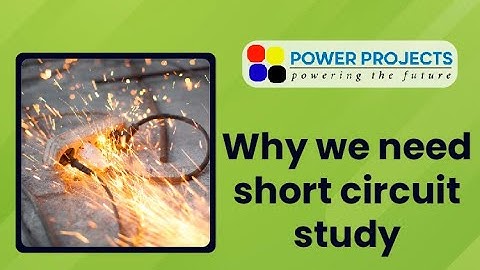 Why we need Short Circuit study
