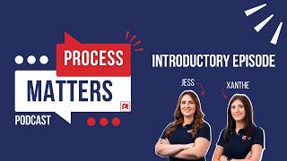 Introducing the Process Matters Podcast