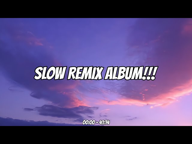 DJ Slow Remix Full Album❗Cocok Buat Perjalanan Jauh 🎧 class=