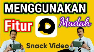 Cara Mudah Menggunakan Semua Fitur Snack Video || Terbaru