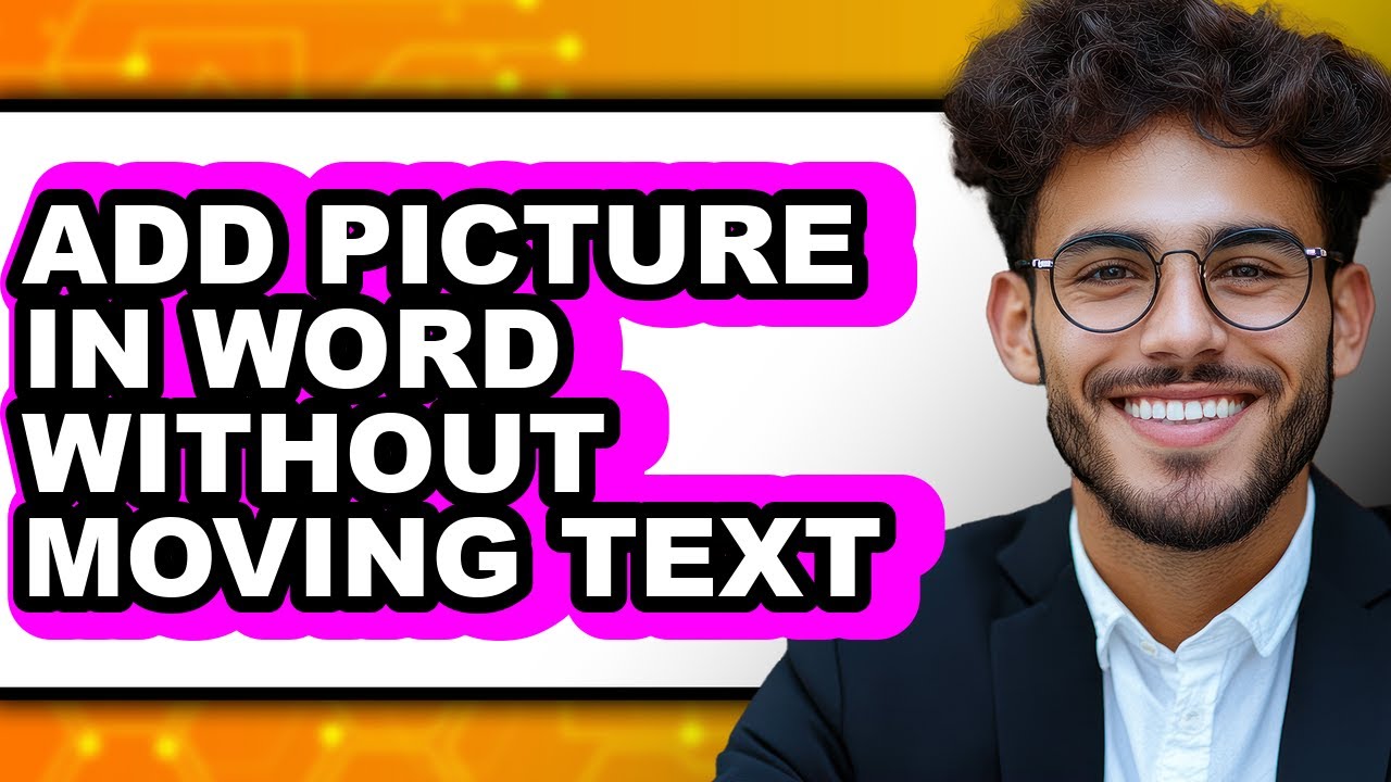 How to Add Picture in Word Without Moving Text - Full Guide