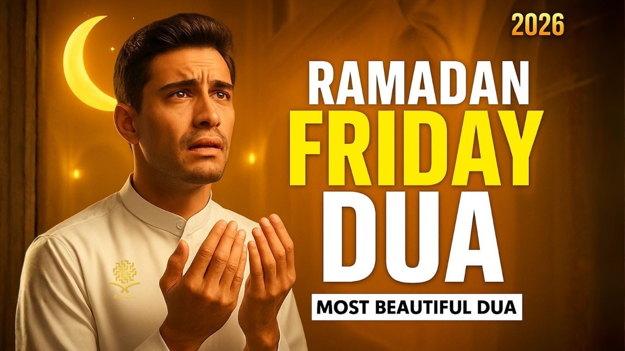 Ramadan Friday Dua 2026 🌙 | Most Powerful Friday Dua in Ramadan | Dua for Forgiveness & Rizq