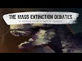 The mass extinction debates a science communication odyssey