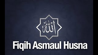 Fiqih Asmaul Husna: Ar Rozzaq - Ustadz Abdullah Zaen, MA