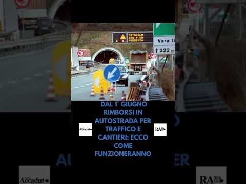 Video DAL 1° GIUGNO RIMBORSI IN AUTOSTRADA PER TRAFFICO E CANTIERI: ECCO ESATTAMENTE COME FUNZIONERANNO