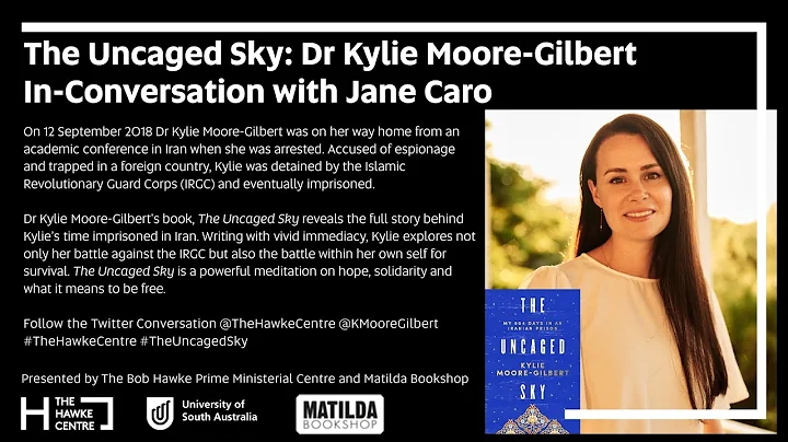 The Uncaged Sky: Dr Kylie Moore-Gilbert In-Convers...