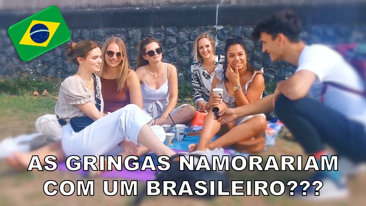 As GRINGAS namorariam com um BRASILEIRO?