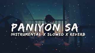 Paniyon Sa | Instrumental | Slowed & Reverb | Lofi music