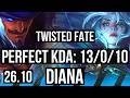 TWISTED FATE vs DIANA (MID) | Perfect KDA: 13/0/10 | KR Diamond | 26.10