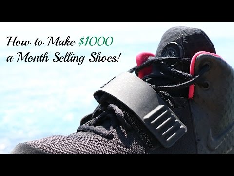 HOW TO MAKE $1000 A MONTH SELLING SHOES! - HOW TO MAKE $1000 A MONTH SELLING SHOES!