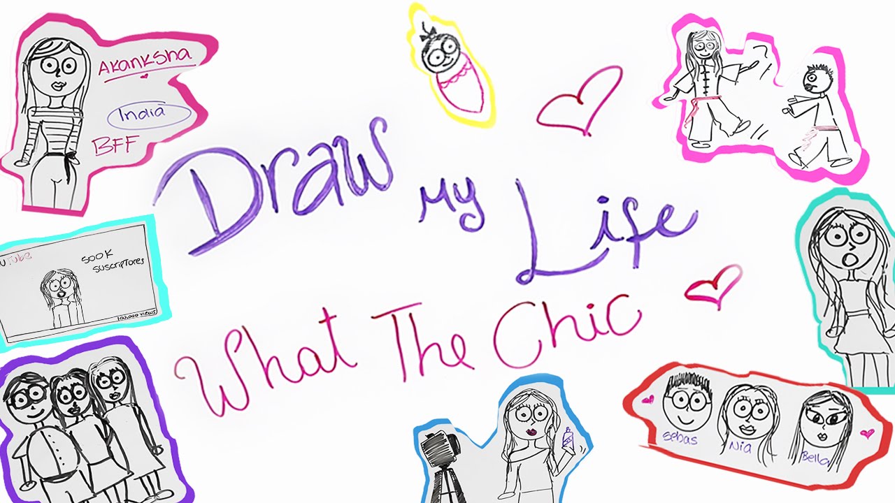 DRAW MY LIFE | What The Chic - YouTube