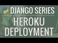 Python Django Tutorial: Deploying Your Application (Option #2) - Deploy using Heroku