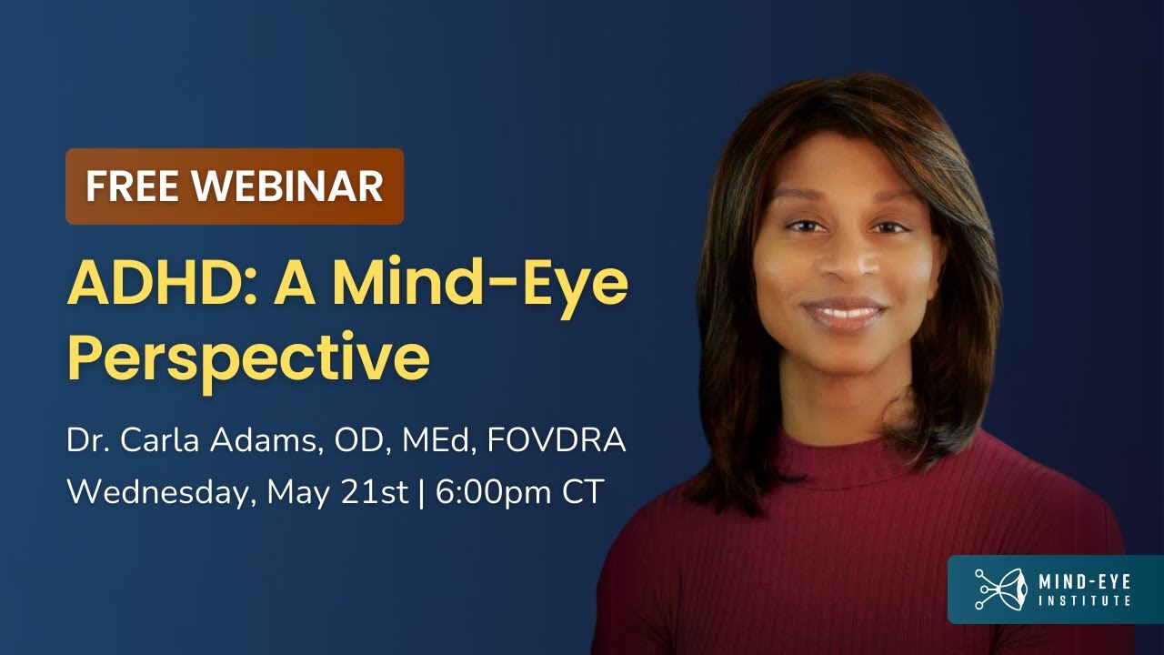 [Webinar] ADHD: A Mind-Eye Perspective (05/21/2025)