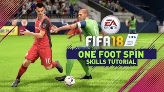 FIFA 18 NEW SKILLS TUTORIAL | ONE FOOT SPIN!