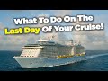 What you should do on the last day of your cruise