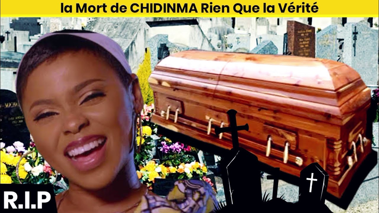 La Mort de CHIDINMA  Rien que la vrit 