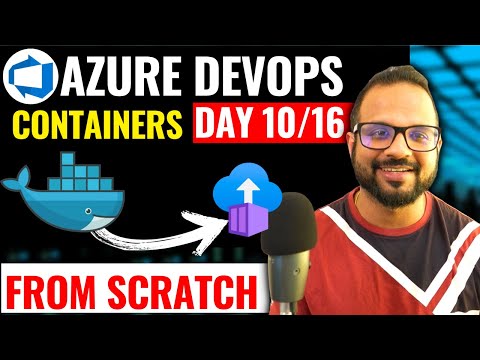 Day-10/16 Getting Started With Docker Container | Azure DevOps CICD for Azure Container Instances