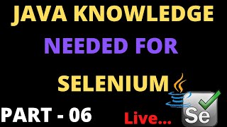 Famous Selenium Automation Testing Live Session || Java Knowledge Needed for Selenium Part - 06 || Profile