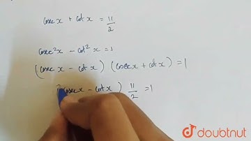 If cosec x + cot x = `(11)/(2)` then tan x = |Class 11 MATH | Doubtnut