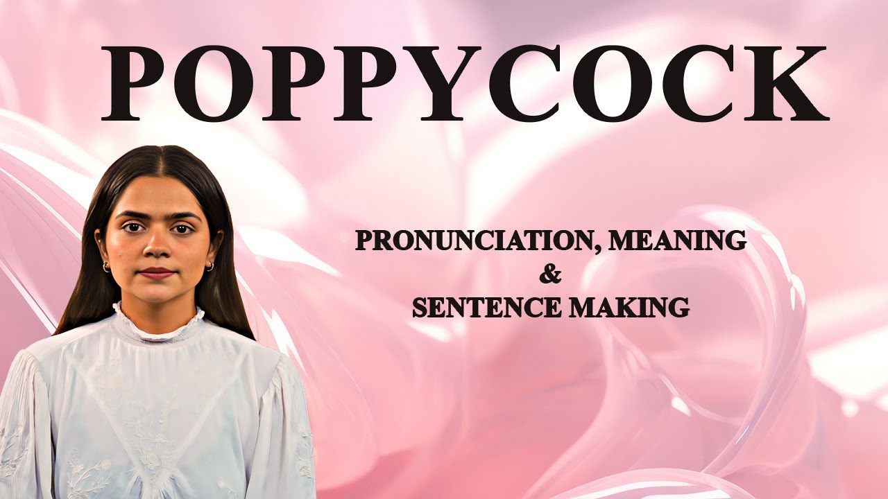 Poppycock - Meaning_&_Pronunciation_Word_World_Audio_Video_Dictionary ...