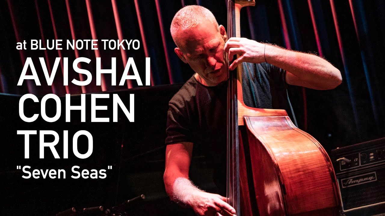 Avishai Cohen Trio - Seven Seas (Live at Blue Note Tokyo - 2023)
