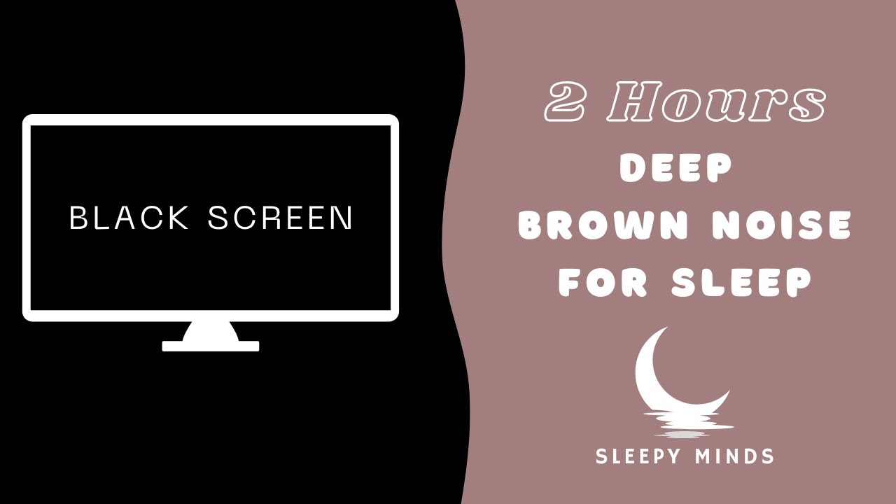 2 Hours Deep Brown Noise & Black Screen for a Peaceful Sleep | Rest ...