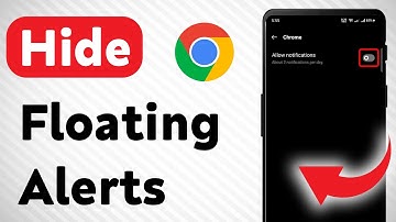 How To Hide Floating Notifications On Google Chrome (Updated)