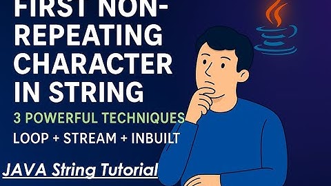 Find the First Non Repeating Character in a String | 3 different ways in java