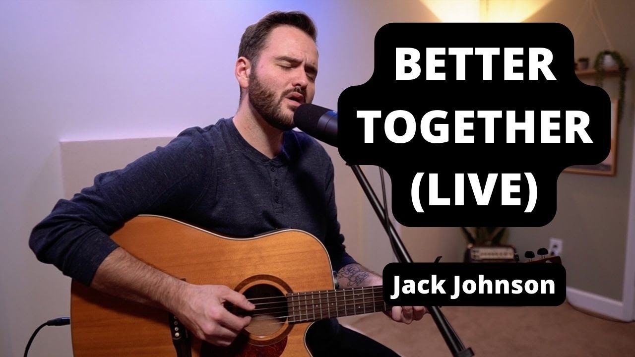 Better Together Jack Johnson (live cover) YouTube
