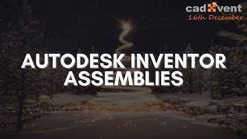 CADvent Day 16 - Assemblies in Autodesk Inventor