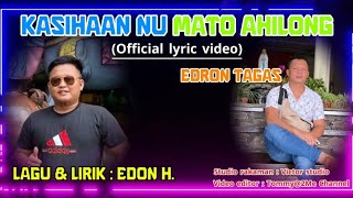 EDRON TAGAS~Official audio&lyrics~KASIHAAN NU MATO AHILONG