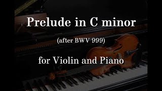 Miniatura de "Prelude in C minor for Violin and Piano (after BWV 999 by J.S. Bach)"