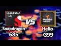 Snapdragon 685 Vs Helio G99 Which Chip Wins In 2025 