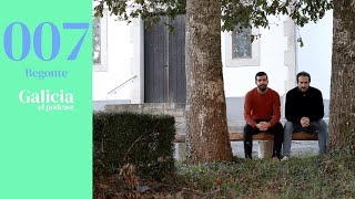 GALICIA EL PODCAST x007 | BEGONTE