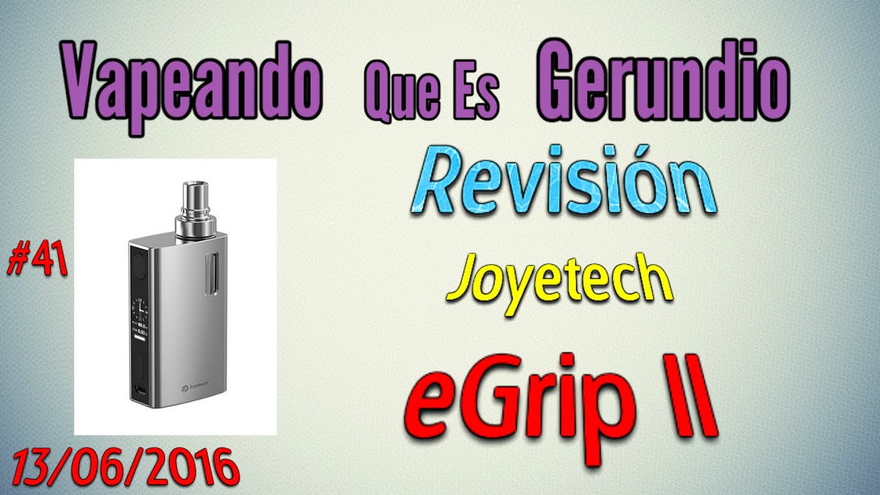 #41 Revisión Joyetech eGrip II TPD Ready