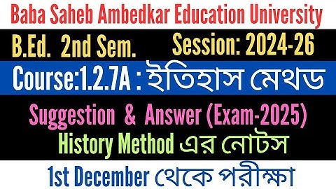 B.Ed. 2nd. Sem. Course:1.2.7A History Suggestion with answer / Exam.-2025 / BSAEU
