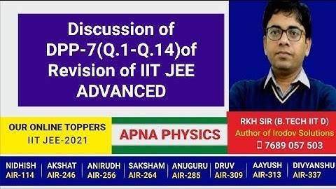 Discussion of DPP-7(Q.1-Q.14)of Revision of IIT JEE ADVANCED by RKH SIR(B.TECH IIT DHANBAD)